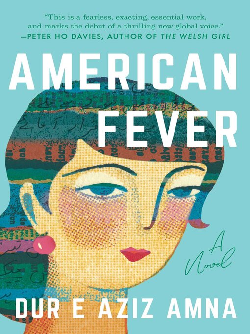 Title details for American Fever: a Novel by Dur e Aziz Amna - Available